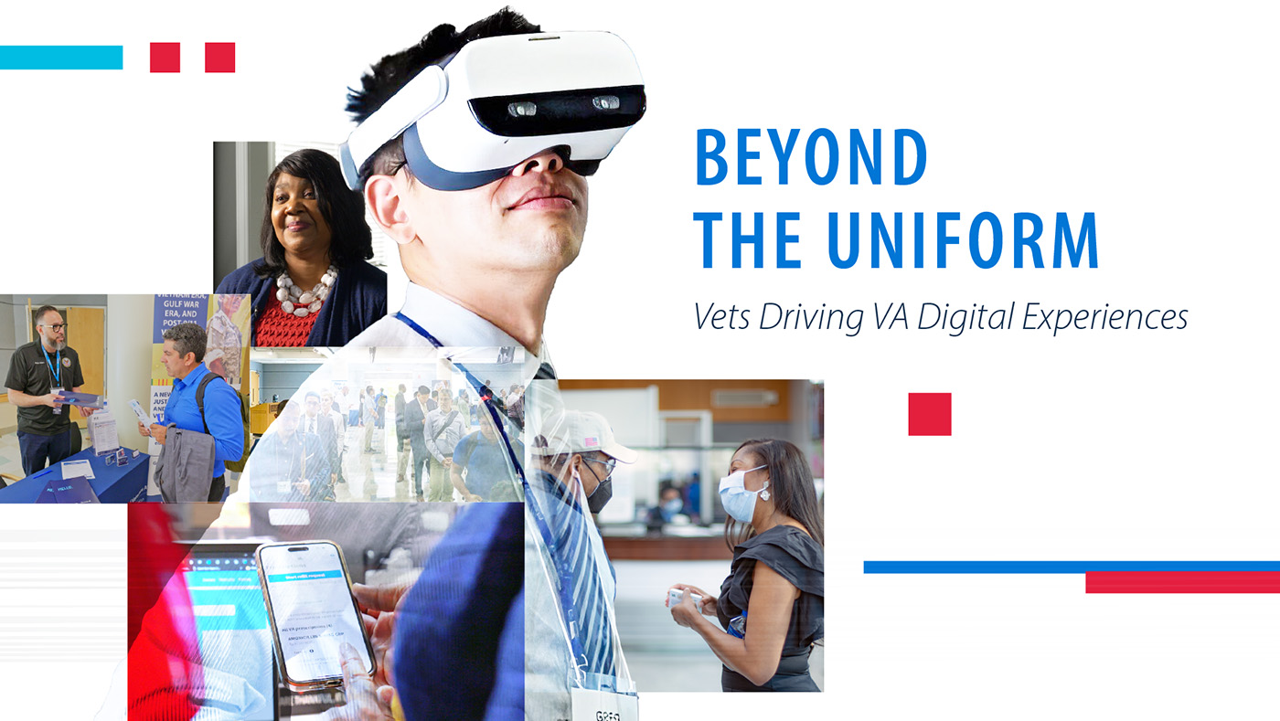 Veterans using technology to access health care and benefits and receiving information about benefits and the VA Health and Benefits mobile app. Accompanied by words “Beyond the Uniform: Vets Driving VA Digital Experiences."